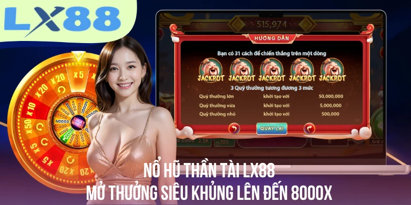 Nổ Hũ Thần Tài LX88 Mở Thưởng Siêu Khủng Lên Đến 8000X